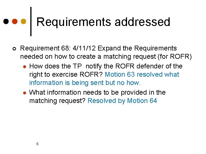 Requirements addressed ¢ Requirement 68: 4/11/12 Expand the Requirements needed on how to create