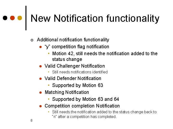 New Notification functionality ¢ Additional notification functionality l “y” competition flag notification • Motion