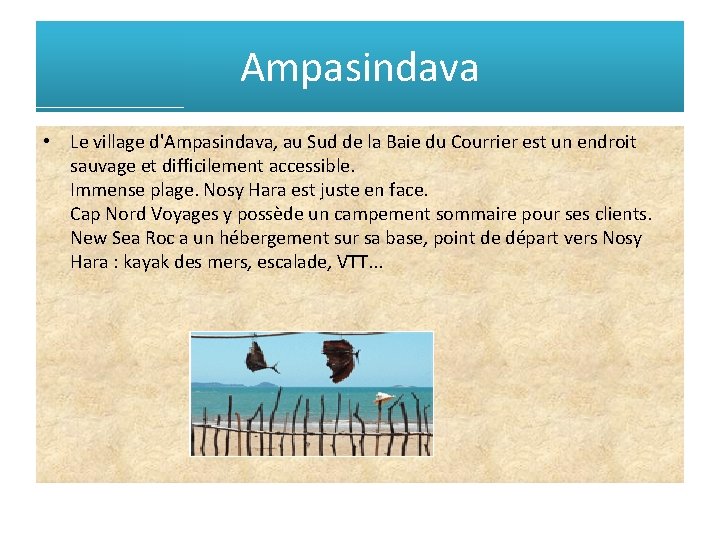 Ampasindava • Le village d'Ampasindava, au Sud de la Baie du Courrier est un