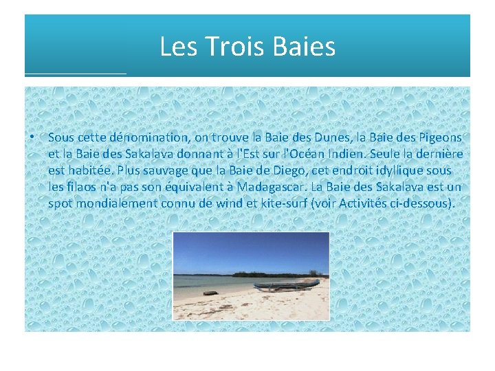 Les Trois Baies • Sous cette dénomination, on trouve la Baie des Dunes, la