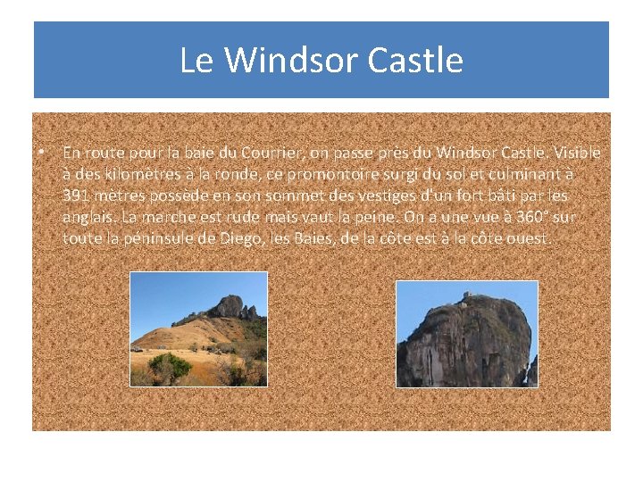 Le Windsor Castle • En route pour la baie du Courrier, on passe près