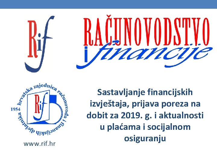 www. rif. hr Sastavljanje financijskih izvještaja, prijava poreza na dobit za 2019. g. i