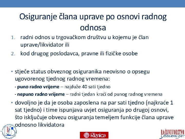 Osiguranje člana uprave po osnovi radnog odnosa 1. radni odnos u trgovačkom društvu u