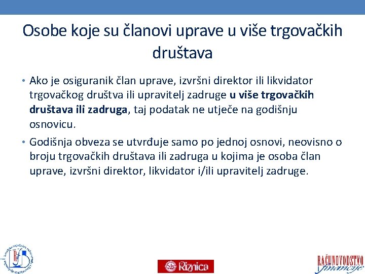 Osobe koje su članovi uprave u više trgovačkih društava • Ako je osiguranik član