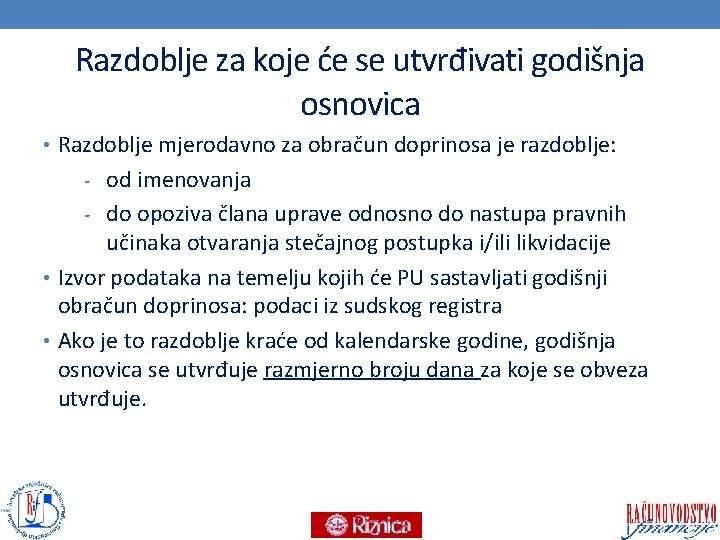 Razdoblje za koje će se utvrđivati godišnja osnovica • Razdoblje mjerodavno za obračun doprinosa