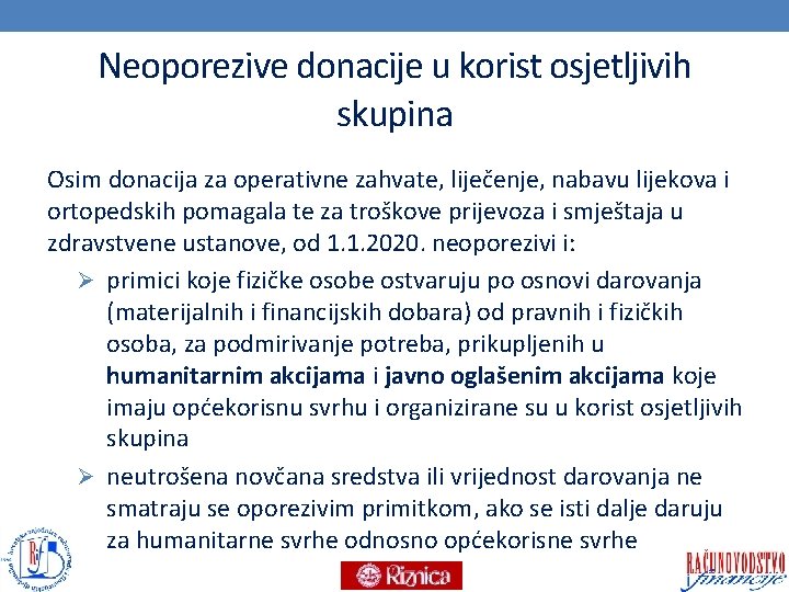 Neoporezive donacije u korist osjetljivih skupina Osim donacija za operativne zahvate, liječenje, nabavu lijekova