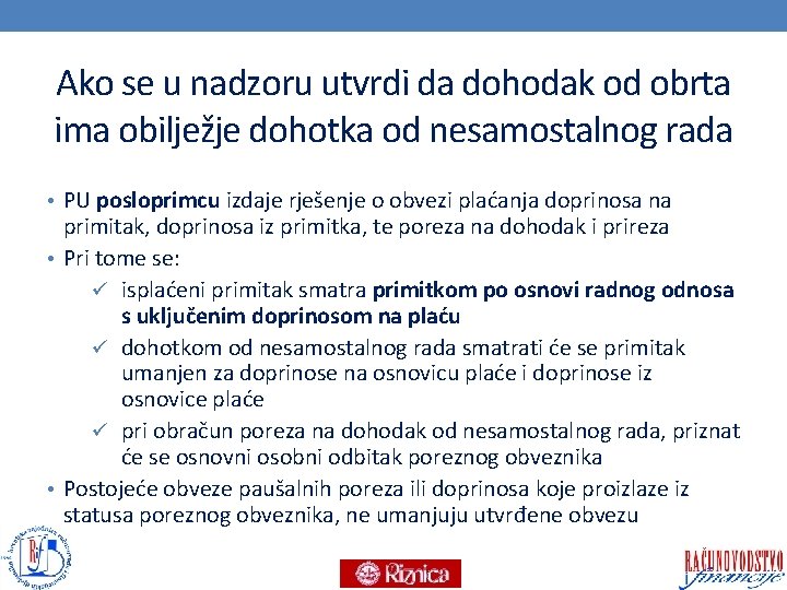 Ako se u nadzoru utvrdi da dohodak od obrta ima obilježje dohotka od nesamostalnog