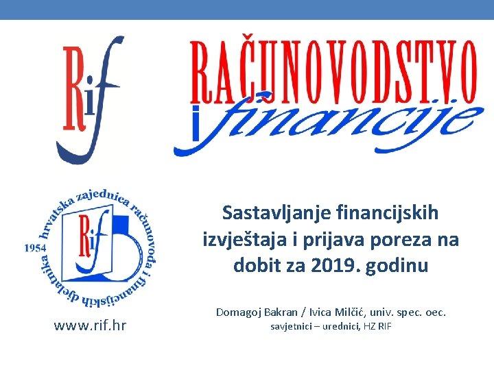 Sastavljanje financijskih izvještaja i prijava poreza na dobit za 2019. godinu www. rif. hr