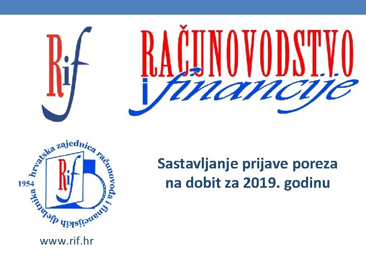 Sastavljanje prijave poreza na dobit za 2019. godinu www. rif. hr 