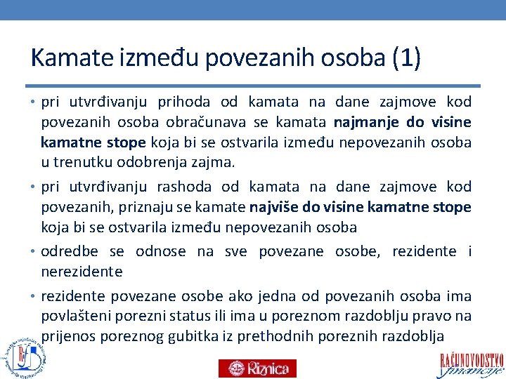 Kamate između povezanih osoba (1) • pri utvrđivanju prihoda od kamata na dane zajmove