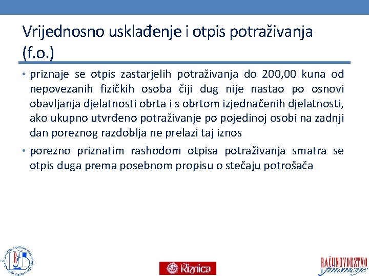 Vrijednosno usklađenje i otpis potraživanja (f. o. ) • priznaje se otpis zastarjelih potraživanja