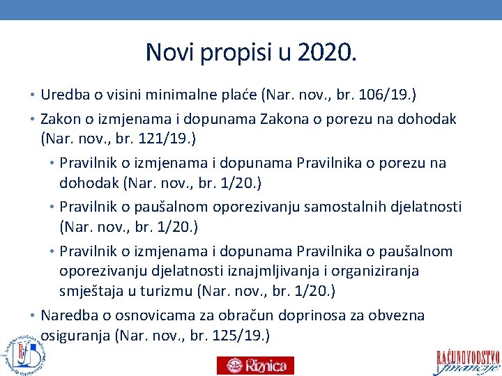 Novi propisi u 2020. • Uredba o visini minimalne plaće (Nar. nov. , br.