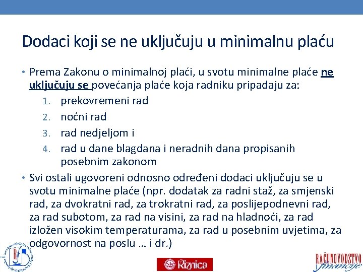 Dodaci koji se ne uključuju u minimalnu plaću • Prema Zakonu o minimalnoj plaći,
