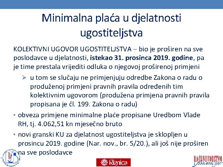 Minimalna plaća u djelatnosti ugostiteljstva KOLEKTIVNI UGOVOR UGOSTITELJSTVA – bio je proširen na sve