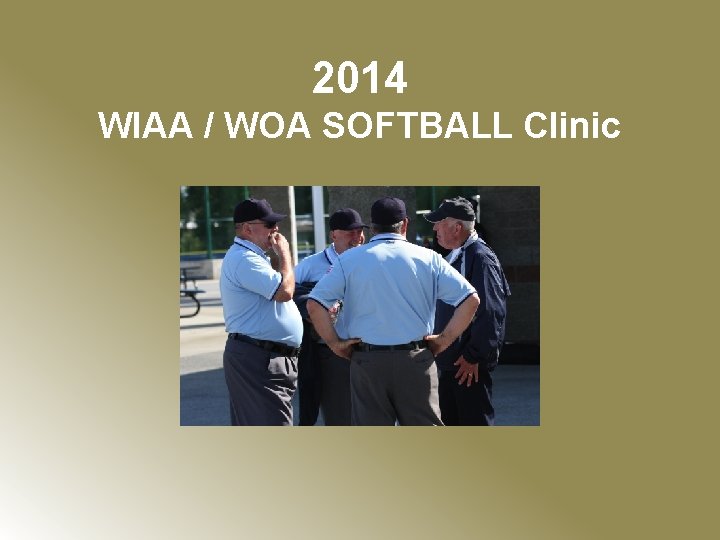 2014 WIAA / WOA SOFTBALL Clinic 