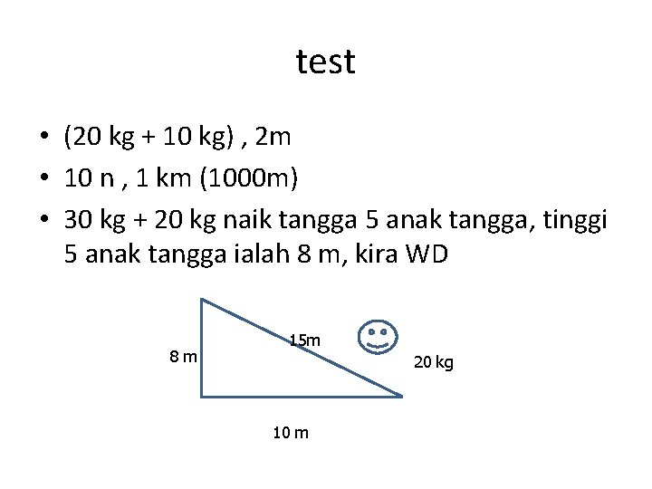 test • (20 kg + 10 kg) , 2 m • 10 n ,