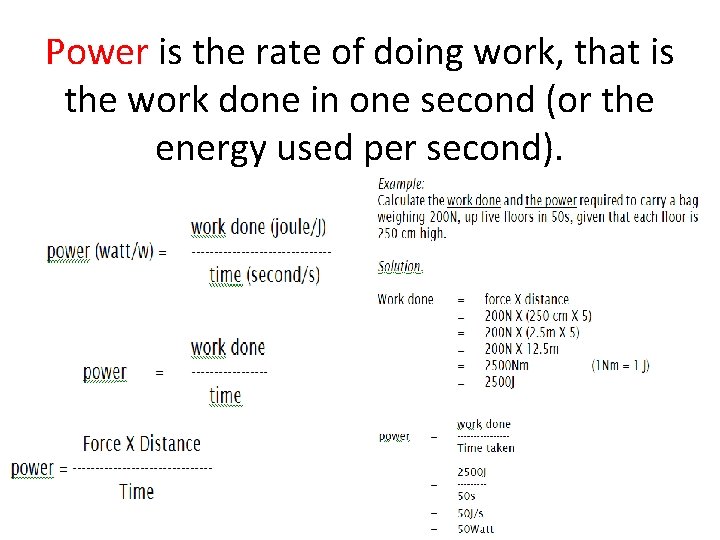 Power is the rate of doing work, that is the work done in one