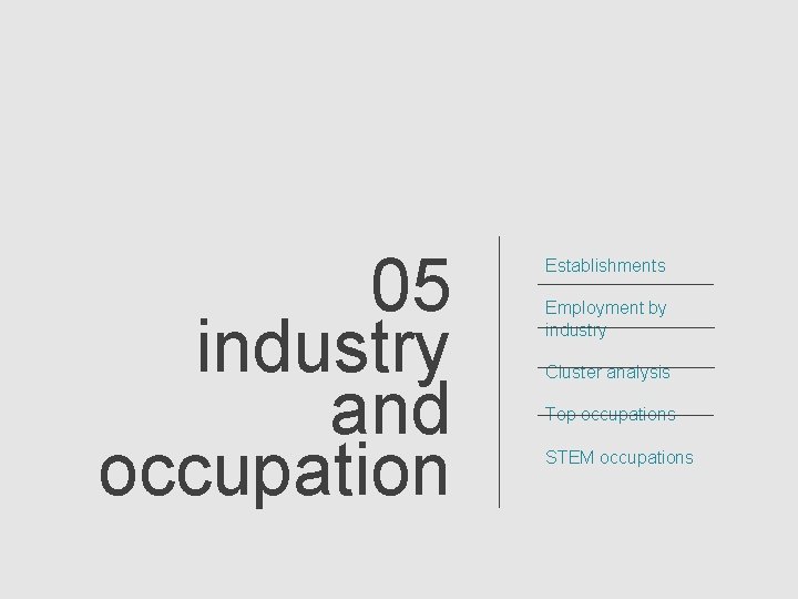 05 industry and occupation Establishments Employment by industry Cluster analysis Top occupations STEM occupations