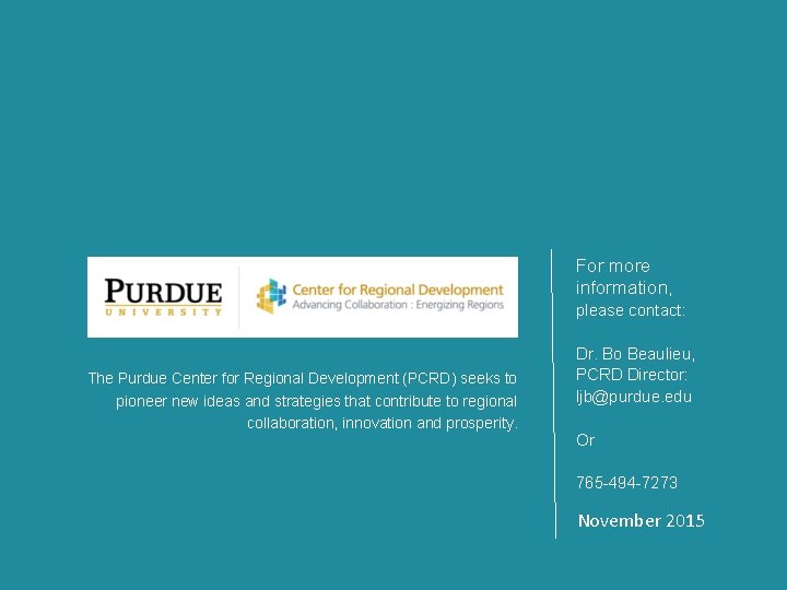 For more information, please contact: The Purdue Center for Regional Development (PCRD) seeks to