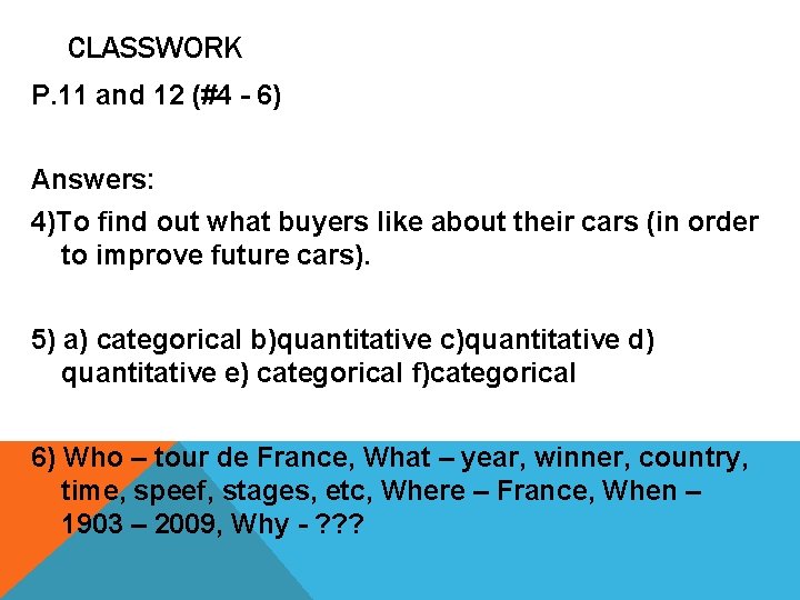 CLASSWORK P. 11 and 12 (#4 - 6) Answers: 4)To find out what buyers