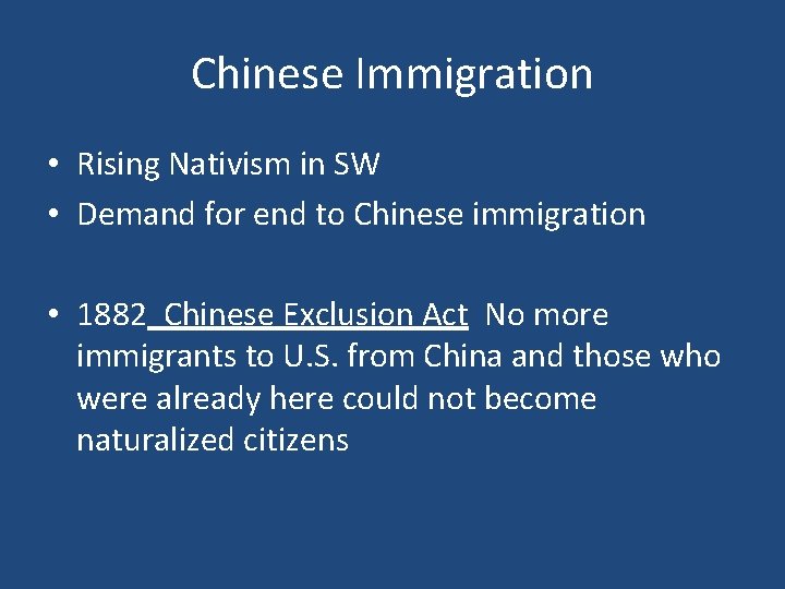 Chinese Immigration • Rising Nativism in SW • Demand for end to Chinese immigration