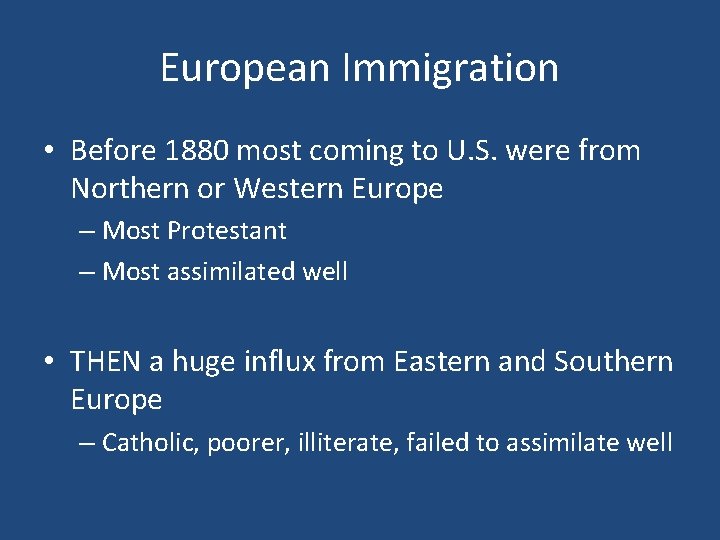 European Immigration • Before 1880 most coming to U. S. were from Northern or