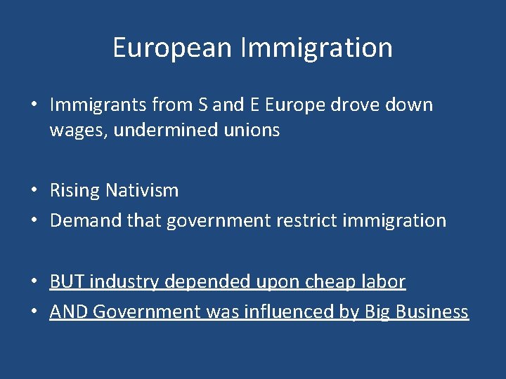 European Immigration • Immigrants from S and E Europe drove down wages, undermined unions