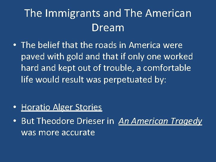 The Immigrants and The American Dream • The belief that the roads in America