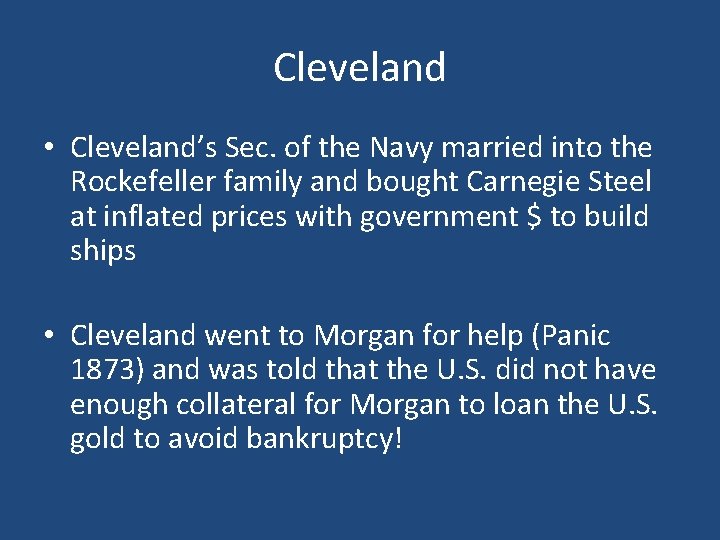 Cleveland • Cleveland’s Sec. of the Navy married into the Rockefeller family and bought