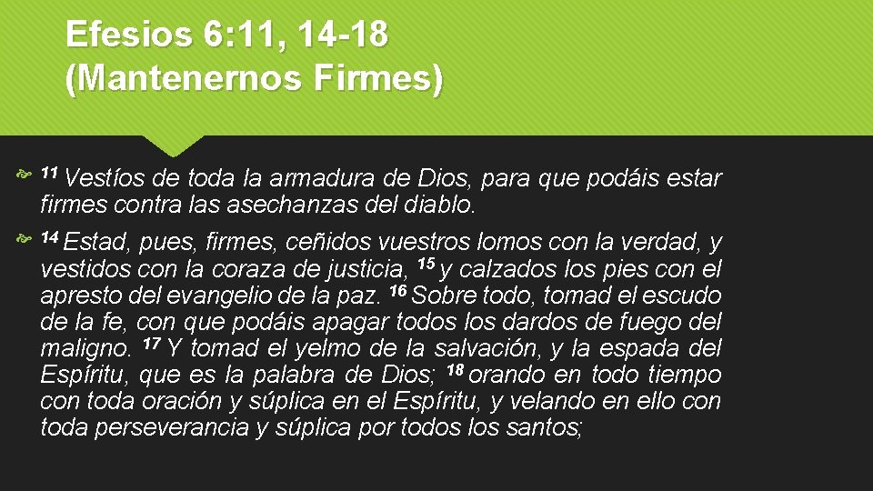 Efesios 6: 11, 14 -18 (Mantenernos Firmes) 11 Vestíos de toda la armadura de