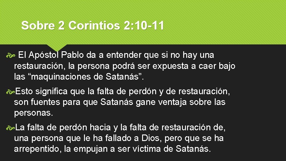 Sobre 2 Corintios 2: 10 -11 El Apóstol Pablo da a entender que si