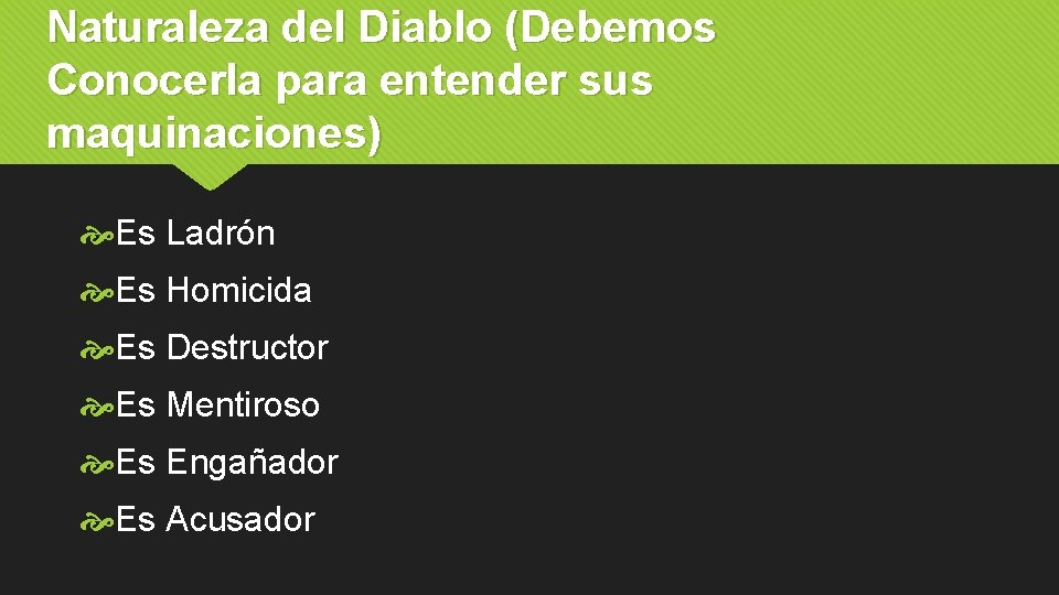 Naturaleza del Diablo (Debemos Conocerla para entender sus maquinaciones) Es Ladrón Es Homicida Es