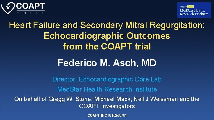 Heart Failure and Secondary Mitral Regurgitation: Echocardiographic Outcomes from the COAPT trial Federico M.