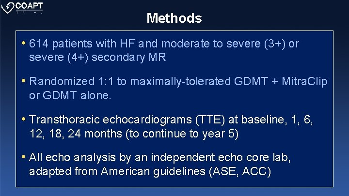 Methods • 614 patients with HF and moderate to severe (3+) or severe (4+)