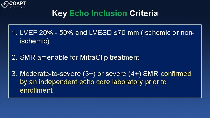 Key Echo Inclusion Criteria 1. LVEF 20% - 50% and LVESD ≤ 70 mm