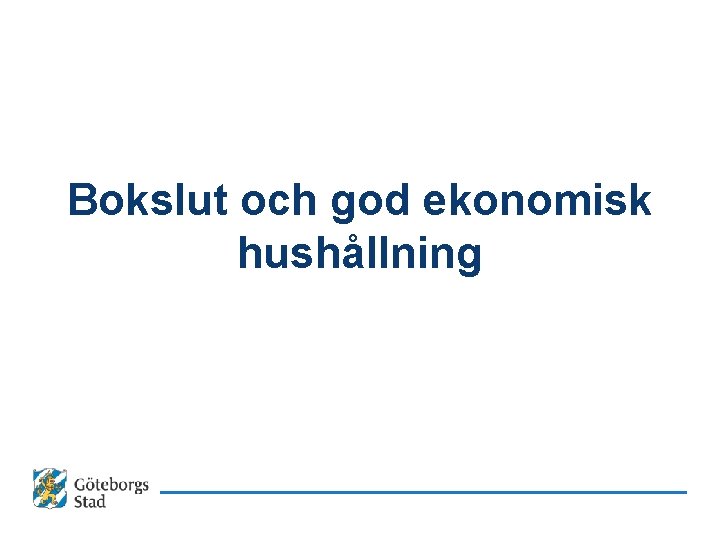 Bokslut och god ekonomisk hushållning 