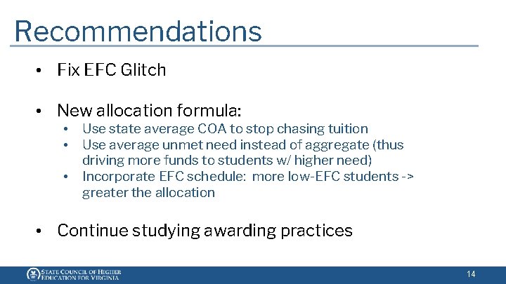 Recommendations • Fix EFC Glitch • New allocation formula: • • • Use state Recommendations • Fix EFC Glitch • New allocation formula: • • • Use state