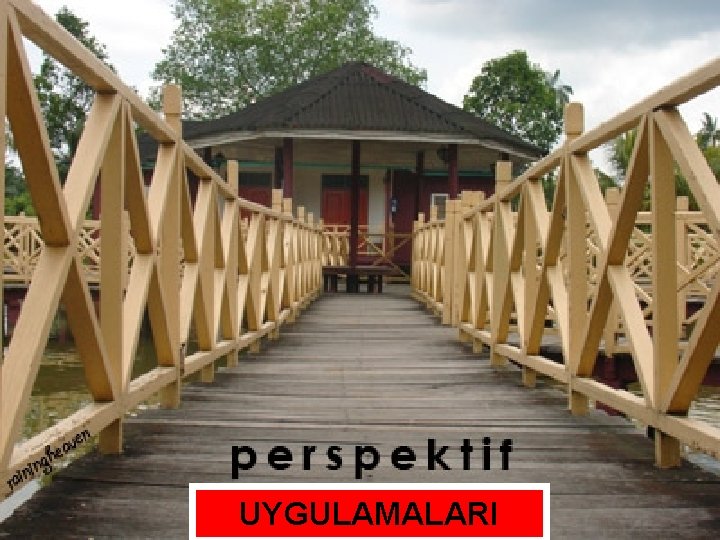 UYGULAMALARI 