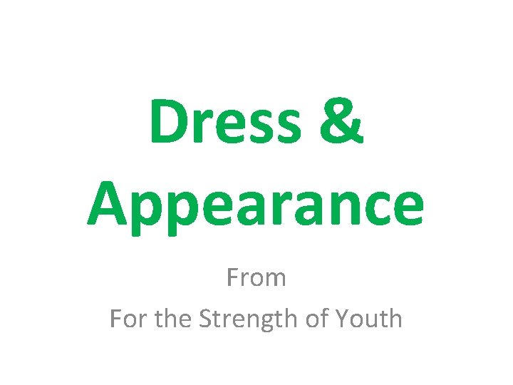 Dress & Appearance From For the Strength of Youth Dress & Appearance From For the Strength of Youth
