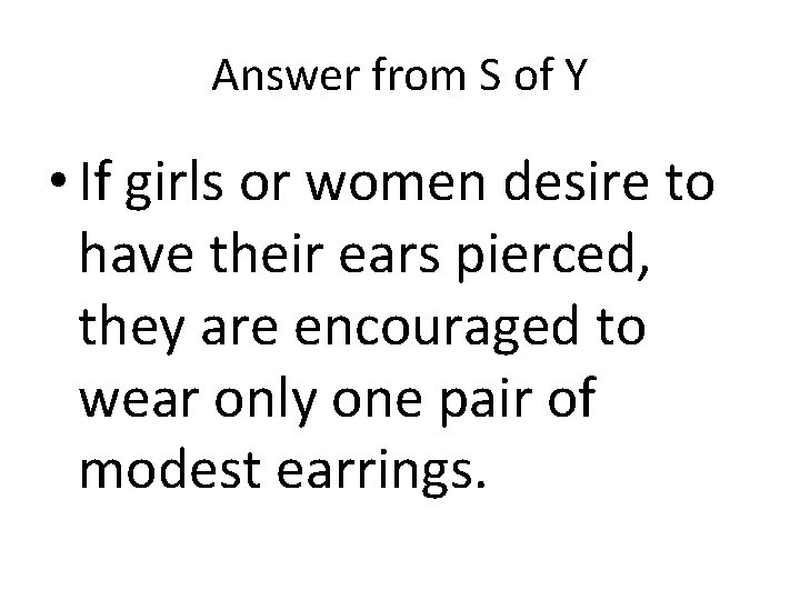 Answer from S of Y • If girls or women desire to have their Answer from S of Y • If girls or women desire to have their
