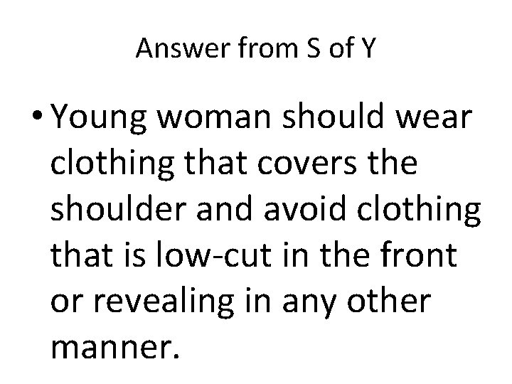 Answer from S of Y • Young woman should wear clothing that covers the Answer from S of Y • Young woman should wear clothing that covers the
