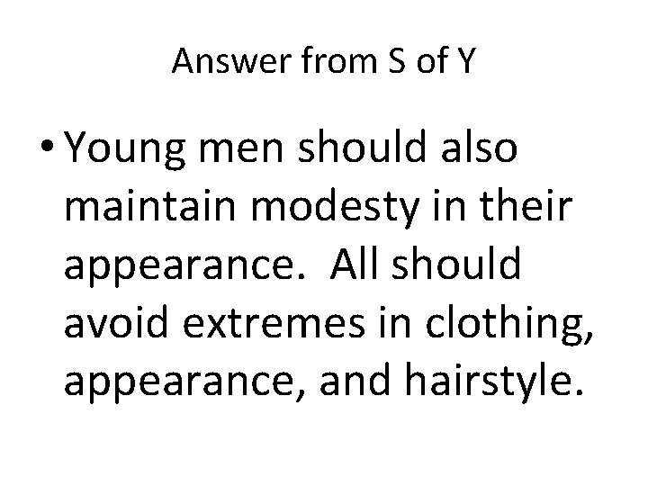 Answer from S of Y • Young men should also maintain modesty in their Answer from S of Y • Young men should also maintain modesty in their