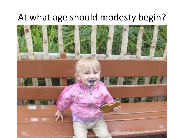 At what age should modesty begin? At what age should modesty begin?