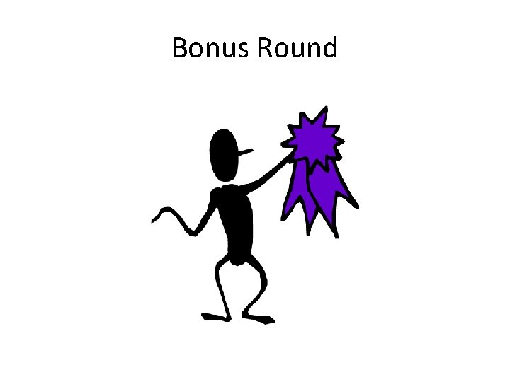 Bonus Round Bonus Round