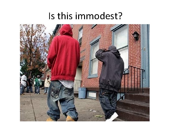 Is this immodest? Is this immodest?