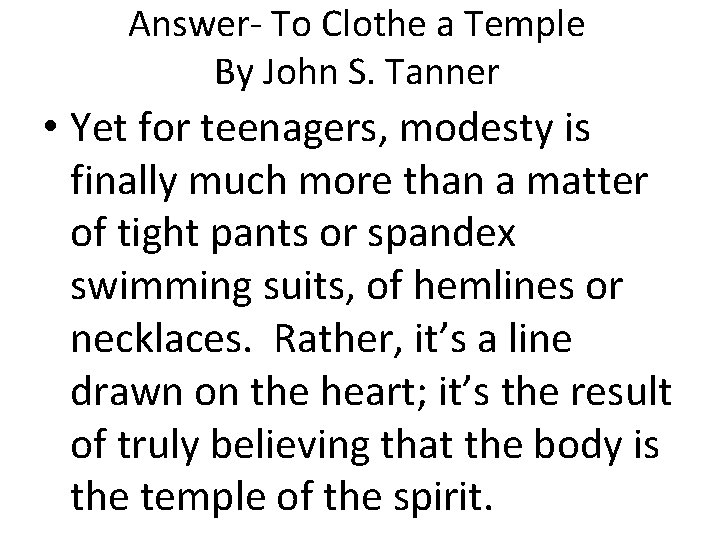 Answer- To Clothe a Temple By John S. Tanner • Yet for teenagers, modesty Answer- To Clothe a Temple By John S. Tanner • Yet for teenagers, modesty