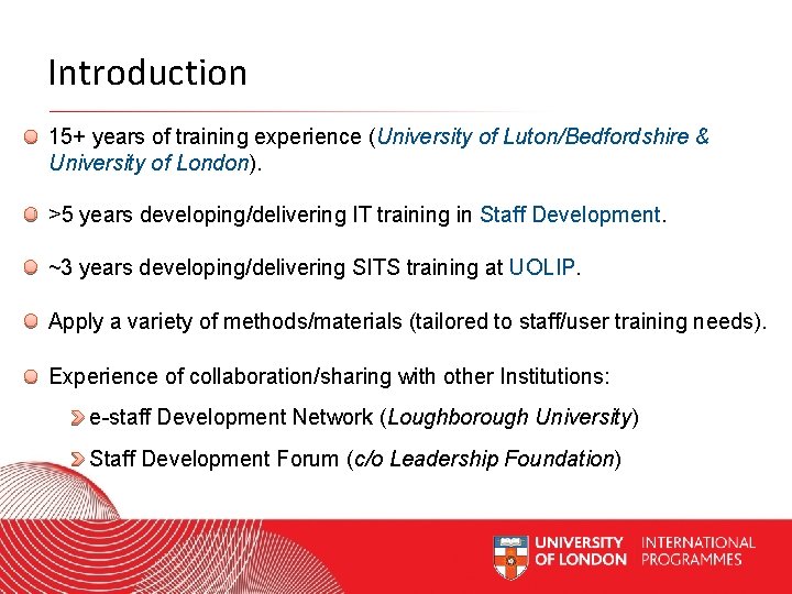Introduction 15+ years of training experience (University of Luton/Bedfordshire & University of London). >5