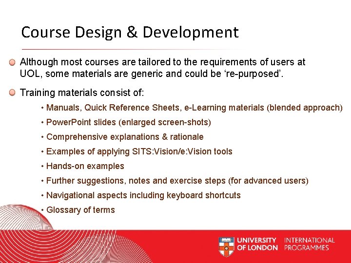 Course Design & Development Although most courses are tailored to the requirements of users