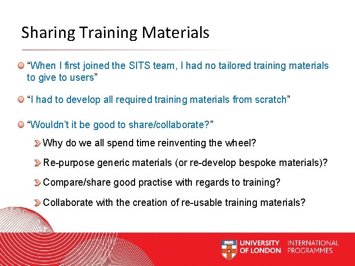 Sharing Training Materials “When I first joined the SITS team, I had no tailored