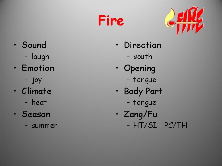 Fire • Sound – laugh • Emotion – joy • Climate – heat •